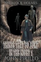 Sherlock Holmes, Things That Go Bump In The Night 2