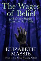 The Wages of Belief and Other Stories from the Dark Side