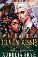 Winter Wishes & Elven Kisses